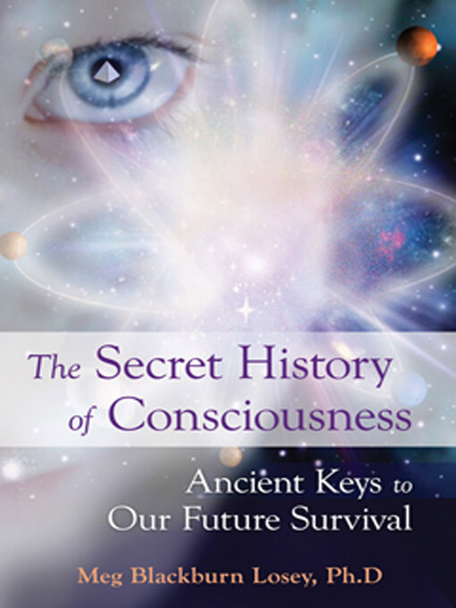 Title details for The Secret History of Consciousness by Meg Blackburn Losey - Available